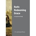 thumbnail image 1 of Ruth: Redeeming Grace: A Scriptorium Study, (Paperback), 1 of 1
