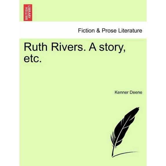 Ruth Rivers. a Story, Etc. Paperback