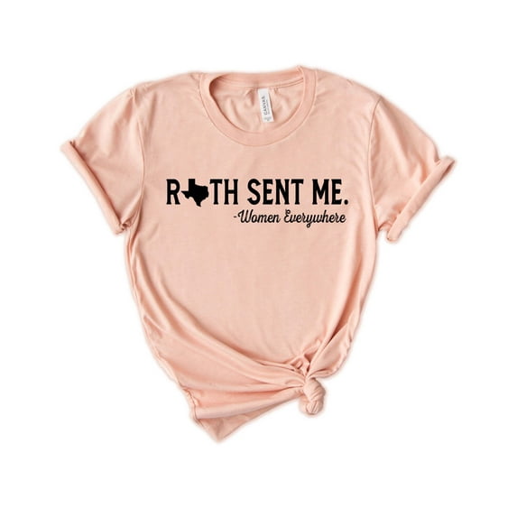 Ruth Sent Me T-Shirt, Women Everywhere T-Shirt, Never Again T-Shirt, RBG T-Shirt, Texas T-Shirt, Youth T-shirt