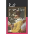 thumbnail image 1 of Ruth and Her New World : What can happen if all of your favourite book characters come to real life? (Paperback), 1 of 1