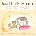 thumbnail image 1 of Ruth and Sara: Go to Mass, (Paperback), 1 of 1