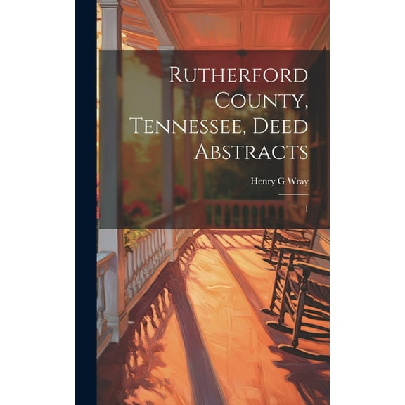 Rutherford County, Tennessee, Deed Abstracts : 1 (Hardcover)