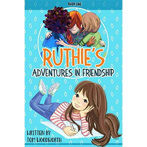 Pre-Owned Ruthie's Adventures in Friendship BOOK ONE (Paperback) by Tom Woodworth