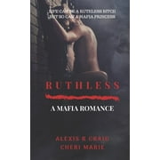 Ruthless A Mafia Romance Paperback