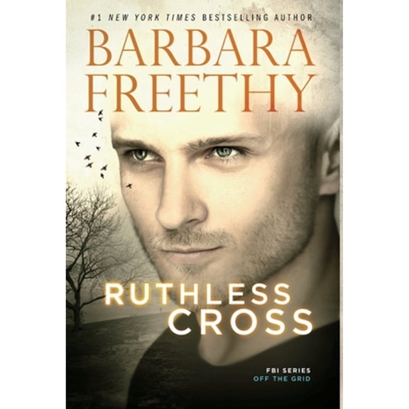 Ruthless Cross Off the Grid: FBI Hardcover Barbara Freethy