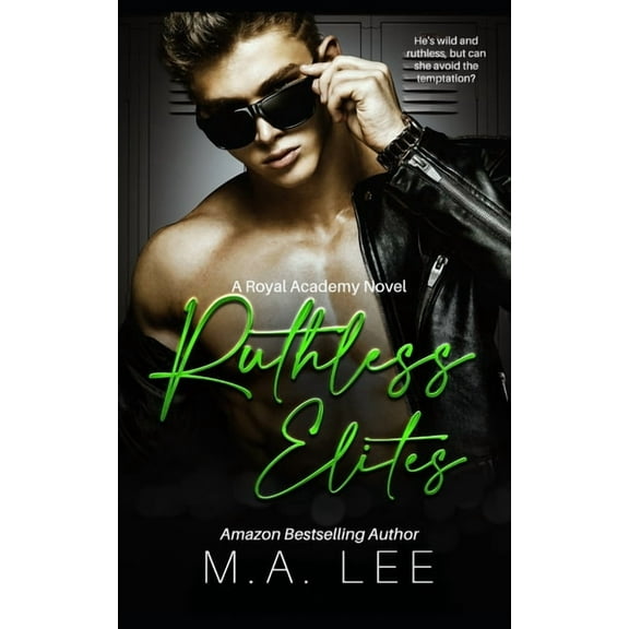 Ruthless Elites: An Enemies to Lovers Romance (Royal Elite Academy Series Book 2) (Paperback) by M a Lee