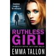 thumbnail image 1 of Ruthless Girl: An absolutely gripping, gritty crime thriller  Tyler Family   Paperback  1838881425 9781838881429 Emma Tallon, 1 of 1