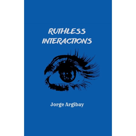 Ruthless Interactions, (Paperback)