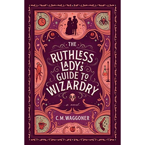 Pre-Owned The Ruthless Lady's Guide to Wizardry (Paperback) 198480586X 9781984805867
