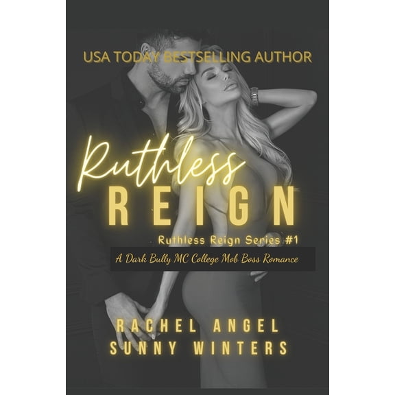 Ruthless Reign: Ruthless Reign: A Dark Bully MC College Mob Boss Romance (Ruthless Reign #1) (Paperback)