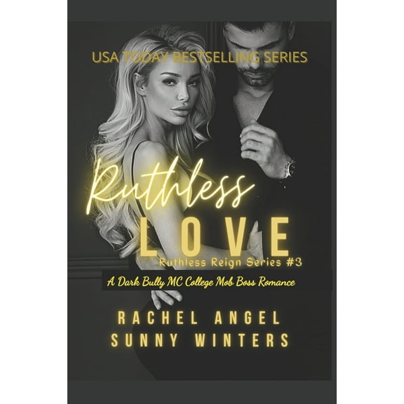 Ruthless Reign: Ruthless Love: a Dark Bully MC College Mob Boss Romantic Thriller (Ruthless Reign #3) (Paperback)