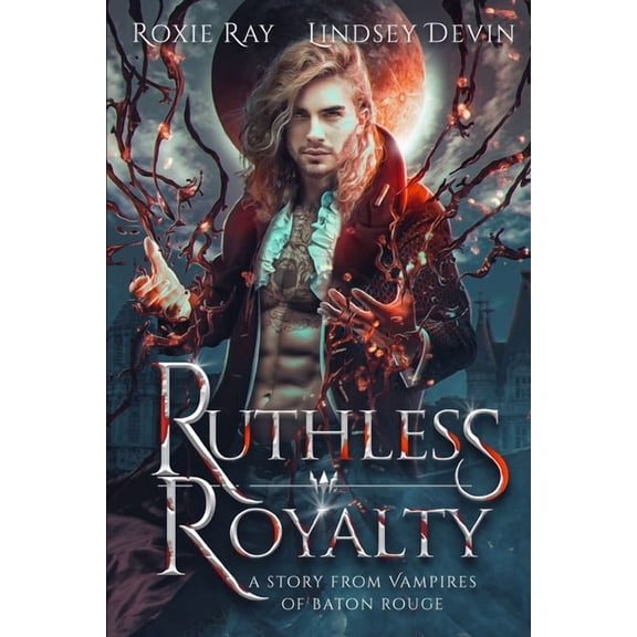 Ruthless Royalty: A Paranormal Vampire Romance (Paperback) by Lindsey Devin, Roxie Ray