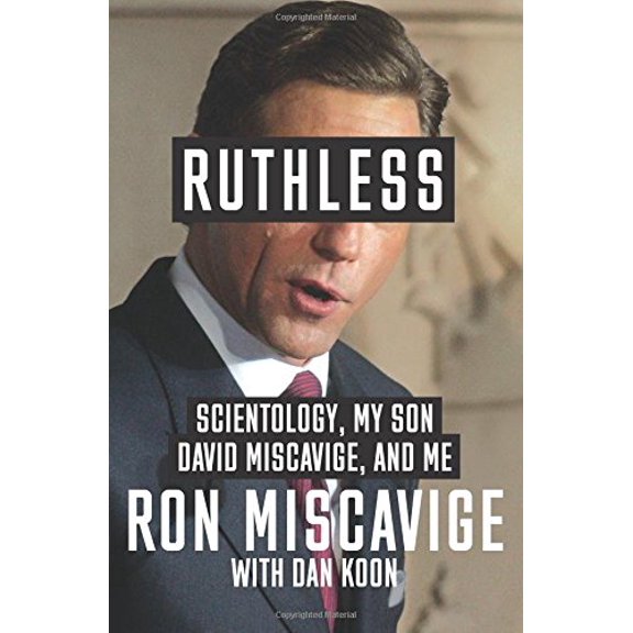 Ruthless: Scientology, My Son David Miscavige, and Me