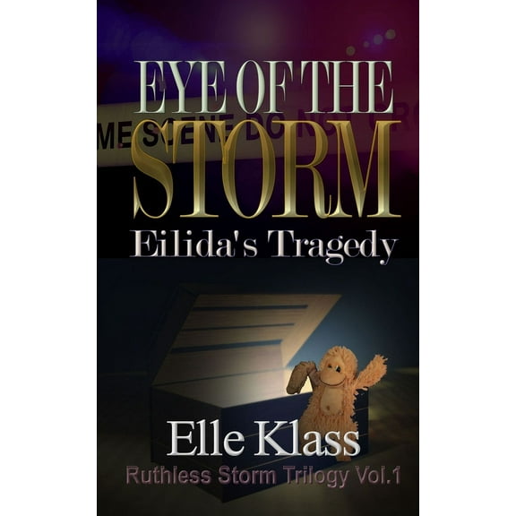 Ruthless Storm Trilogy Eye of the Storm: Eilida's Tragedy, Book 1, (Paperback)