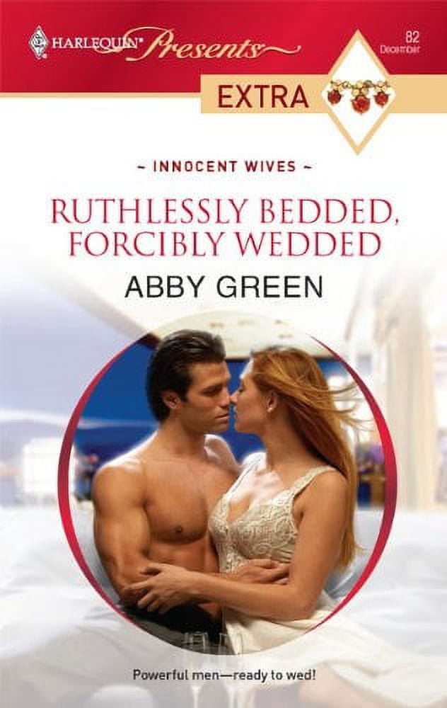 Pre-Owned Ruthlessly Bedded, Forcibly Wedded (Mass Market Paperback) 0373527462 9780373527465