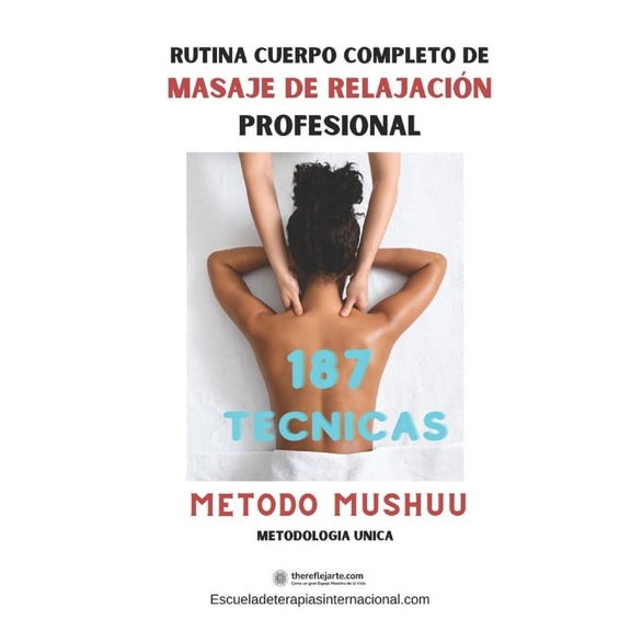 Rutina cuerpo completo de Masaje de Relajacin Profesional: 187 Tecnicas - Metodo Mushuu (Paperback)