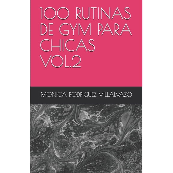 Rutinas de Gym: 100 Rutinas de Gym Para Chicas Vol.2 (Paperback)