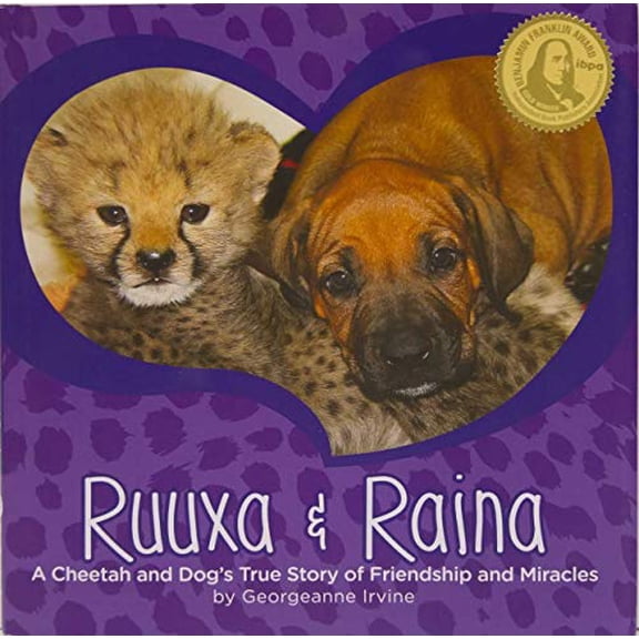 Pre-Owned Ruuxa & Raina: A Cheetah and Dog's True Story of Friendship and Miracles (Hardcover) 1943198063 9781943198061