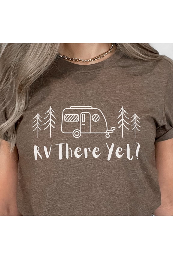 Rv There Yet Tshirt, Camping Shirt, Camper Life Shirt, Rv Life Shirt, Fun Camping Shirt, Camper Life Tshirt, Rv Life Tshirt, Camp Tshirt Unisex S-5XL Hot Trending Shirt, Vintage Birthday Gift