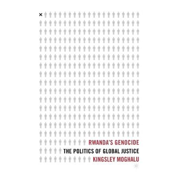 Pre-Owned Rwanda's Genocide : The Politics of Global Justice (Hardcover) 9781403970817