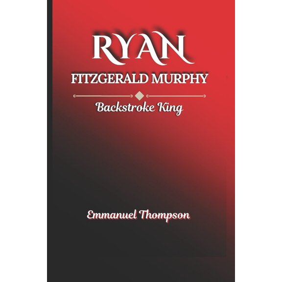 Ryan Fitzgerald Murphy: Backstroke King, (Paperback)