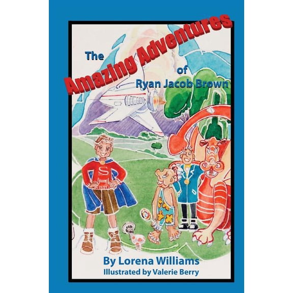 Ryan Jacob Brown The Amazing Adventures of Ryan Jacob Brown, Book 1, (Paperback)