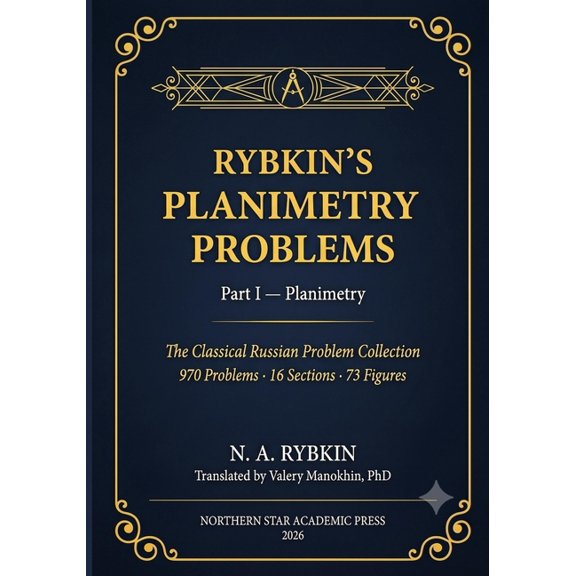 Rybkin's Collection of Problems in Geometry, Part I: Planimetry: The classical Russian problem collection - first comple, (Paperback)