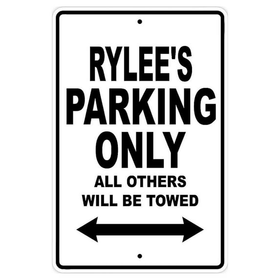 Rylee's Parking Only All Others Will Be Towed Name Gift Novelty Metal Aluminum 8"x12" Sign