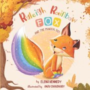 Ryleigh Rainbow Fox and the Magical Dust Ryleigh Rainbow Fox And The Magical Dust, Book 1, Paperback
