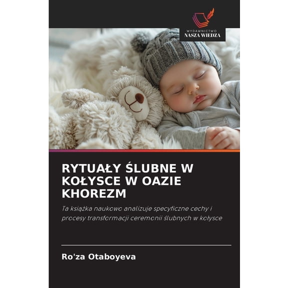 Rytualy Ślubne W Kolysce W Oazie Khorezm, (Paperback)
