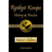 Ryukyu Kempo History & Practice Paperback