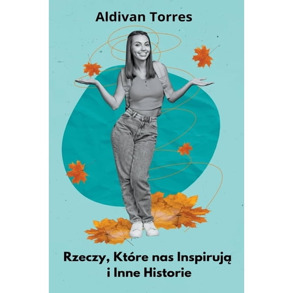 Rzeczy, Ktre nas Inspiruj i Inne Historie, (Paperback)
