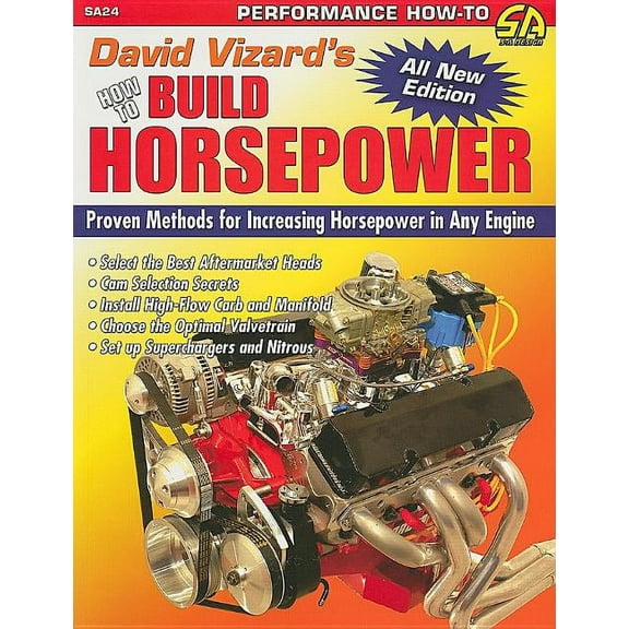 S-A Design David Vizard's How to Build Horsepower: Proven Methods for Increasing Horsepower in Any Engine, (Paperback)