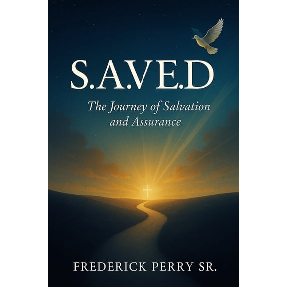 S.A.V.E.D. - The Journey of Salvation and Assurance, (Paperback)