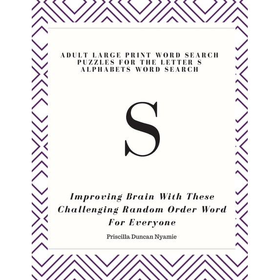S: ADULT LARGE PRINT WORD SEARCH PUZZLES FOR THE LETTER S ALPHABETS WORD SEARCH: Improving Brain With These Challenging , (Paperback)