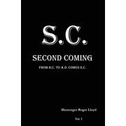 S.C. Second Coming From B.C. To A.D. S.C. Paperback by Charles Lee Emerson, Os Publishing, Roger Lloyd