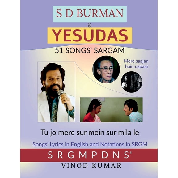 S D Burman & Yesudas 51 Songs' Sargam: Songs' Lyrics in English and Notation in SRGM, (Paperback)