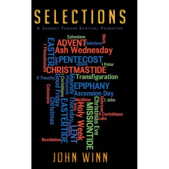 S E L E C T I O N S: A Journey Toward Spiritual Formation, (Hardcover)