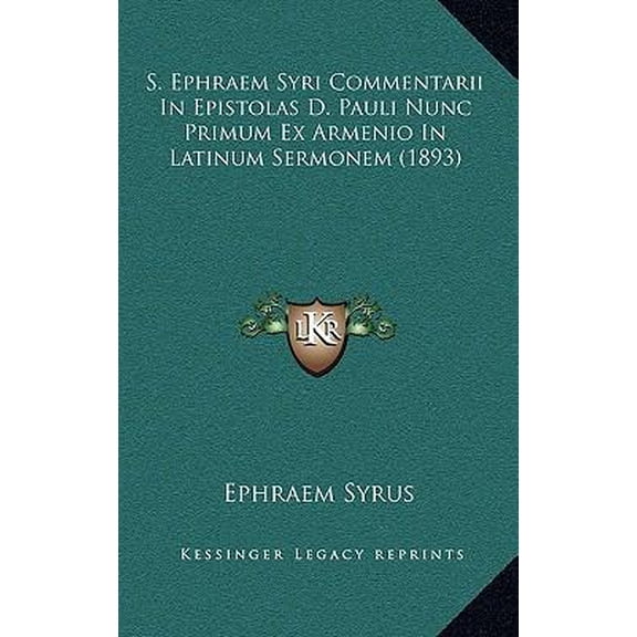 S. Ephraem Syri Commentarii in Epistolas D. Pauli Nunc Primum Ex Armenio in Latinum Sermonem (1893) Paperback