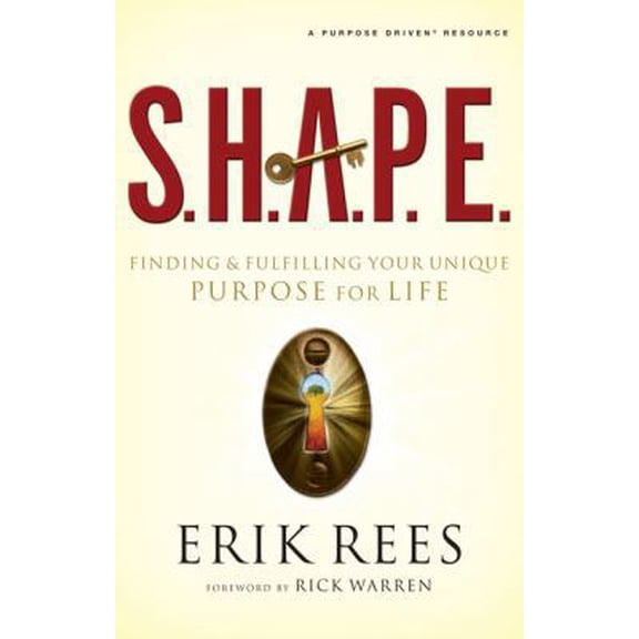 Pre-Owned S.H.A.P.E.: Finding and Fulfilling Your Unique Purpose for Life (Paperback) 0310292484 9780310292487