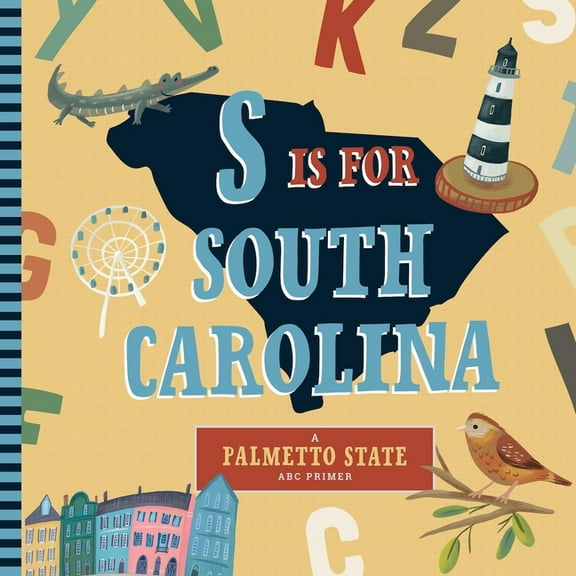 S Is for South Carolina: An ABC Board Book Primer, (Board Book)