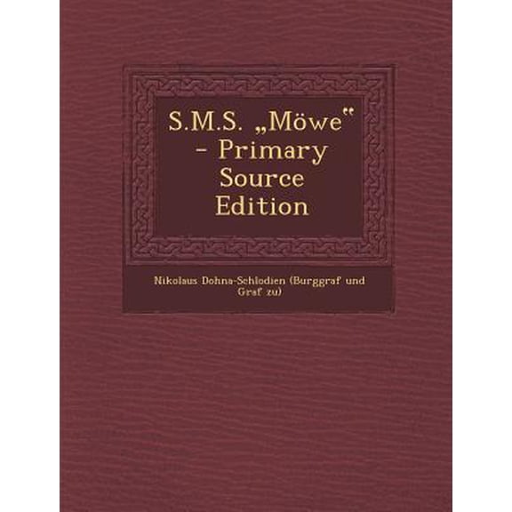 S.M.S. Mowe - Primary Source Edition