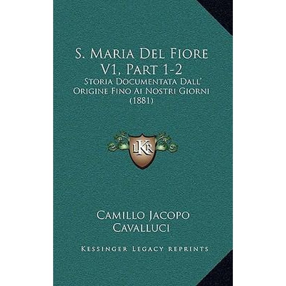 S. Maria del Fiore V1, Part 1-2: Storia Documentata Dall' Origine Fino AI Nostri Giorni (1881) Paperback