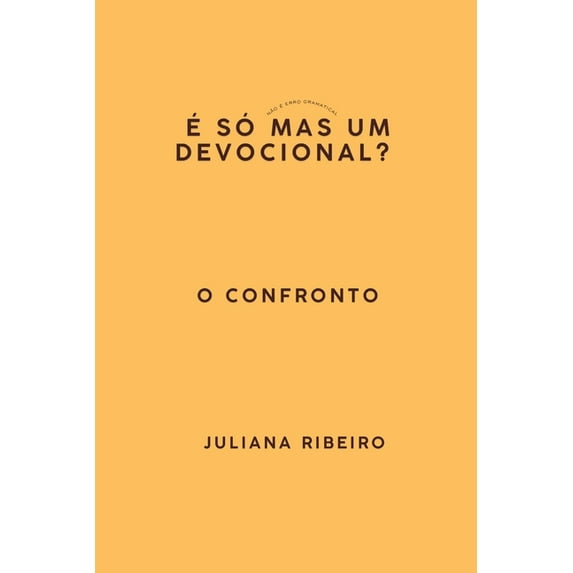 à Só Mas Um Devocional? O Confronto, (Paperback)