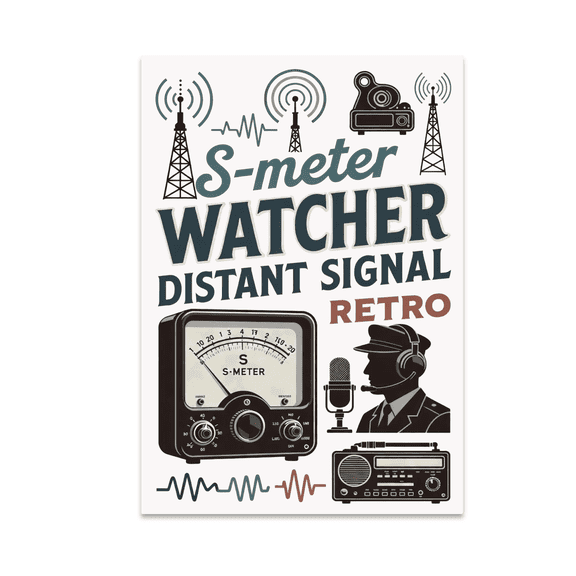 S-Meter Watcher Distant Signal Retro - Ham Radio Enthusiast - 13x19 Poster Print