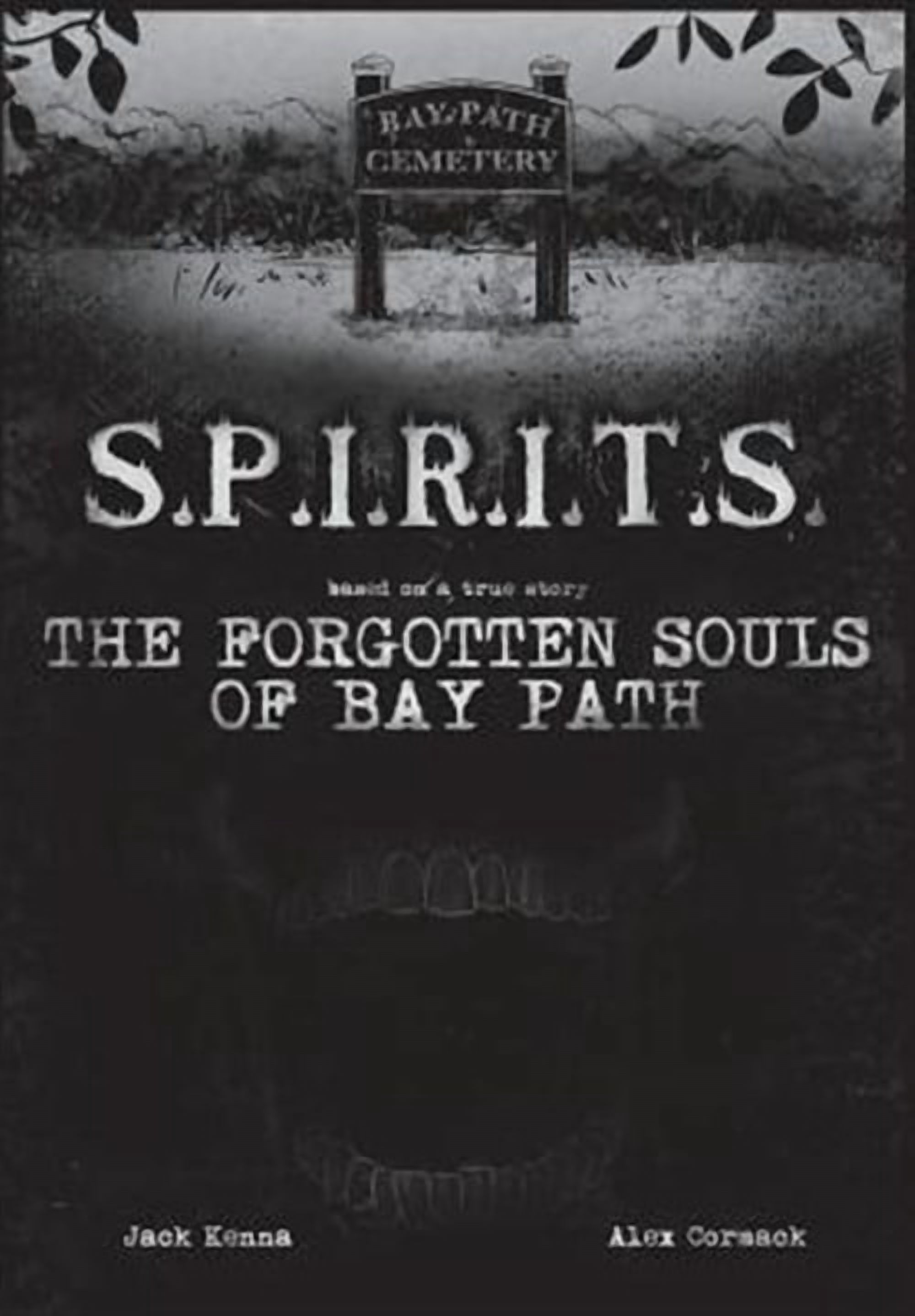 S.P.I.R.I.T.S.: The Forgotten Souls of Bay Path (Paperback)