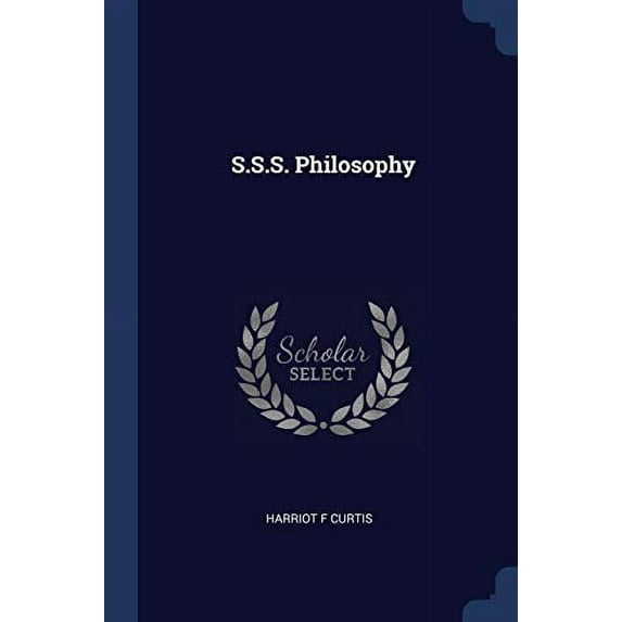 S.S.S. Philosophy Paperback 1376389843 9781376389845 Harriot F Curtis