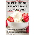 thumbnail image 1 of S?SSE KUGELNS:  EIN K?STLICHES EISKOCHBUCH, 1 of 1