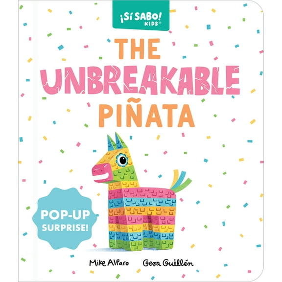 Si Sabo Bilingual Books for Kids The Unbreakable Piata: A Funny Interactive Book for Kids (with a Pop-Up Surprise!), (Board Book)