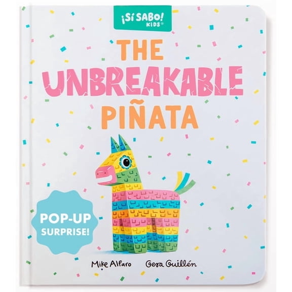 Si Sabo Kids The Unbreakable Piata: A Funny Interactive Book for Kids (with a Pop-Up Surprise!), (Board Book)